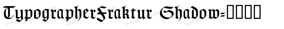 TypographerFraktur Shadow字体转换